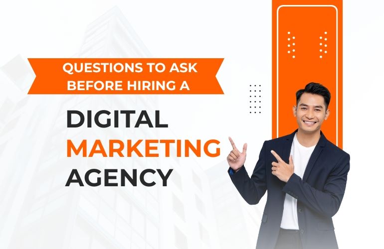 Questions to Ask Before Hiring a Digital Marketing Agency